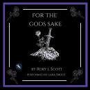 For the Gods Sake Audiobook