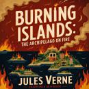 Burning Islands: The Archipelago on Fire Audiobook