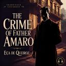 The Crime Of Father Amaro Audiobook