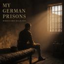 My German Prisons Audiobook