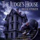 The Judge’s House: A Classic Gothic Horror Tale of Supernatural Terror Audiobook