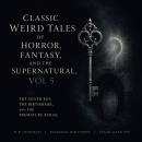 Classic Weird Tales of Horror, Fantasy, and the Supernatural, Vol 5: The Silver Key, The Birthmark, The Premature Burial Audiobook