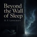 Beyond the Wall of Sleep Audiobook