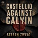 Castellio Against Calvin: A Conscience against Violence Audiobook