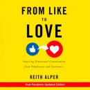 From Like to Love: Inspiring Emotional Commitment from Employees and Customers Audiobook