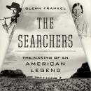 The Searchers: The Making of an American Legend Audiobook