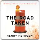 The Road Taken: The History and Future of America's Infrastructure Audiobook