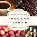 American Terroir: Savoring the Flavors of Our Woods, Waters, and Fields Audiobook