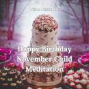 Happy Birthday November Child Meditation Audiobook