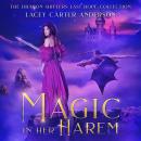 Magic In Her Harem: The Dragon Shifters' Last Hope Collection Audiobook