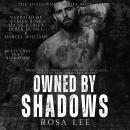 Owned by Shadows: A Forced Proximity Dark Mafia Romance Audiobook