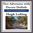Two Adventures with Doctor Doolittle Audiobook