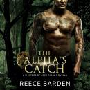 The Alpha's Catch: A Shifter Romance Novella Audiobook