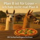 [German] - Plan B ist für Loser – Ich habe nicht mal Plan A Audiobook