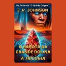[Portuguese] - A GAROTA DA GRANDE DOLINA: A Trilogia Audiobook