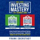 Real Estate Investing Mastery 2-in-1 Beginner's Book: Achieve Financial Freedom with Rental Properties Using Proven Financing Strategies + Build Wealth Through Fix-and-Flip and the BRRRR Strategy Audiobook