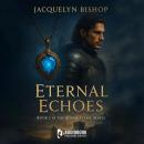 Eternal Echoes: Book 1 in the Silver Flame Series Audiobook
