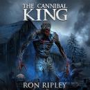 Supernatural Horror Ghost Stories: The Cannibal King (Ravenous Spirits Series, Book 3): Supernatural Suspense Thriller with Ghosts Audiobook