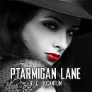 Ptarmigan Lane Audiobook