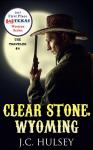 Clear Stone, Wyoming - THE TRAVELER #4: A Classic Western Audiobook