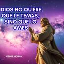 [Spanish] - Dios no quiere que le temas, sino que lo ames Audiobook