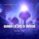 [Italian] - Quando la luce ci troverà Audiobook