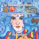 [French] - Le Tambour du Vent du Nord, Contes populaires Sámes Audiobook