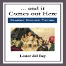 . . . and it Comes out Here Audiobook