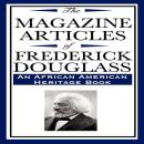 The Magazine Articles of Frederick Douglass Audiobook