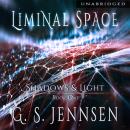 Liminal Space: Shadows & Light Book One Audiobook