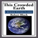 This Crowded Earth Audiobook