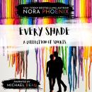 Every Shade: A Collection of Shorts Audiobook