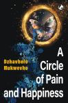 A Circle of Pain and Happiness: A journey of courage, resilience, and hope Audiobook