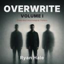 OVERWRITE - Volume I: Three Short Psychological Thrillers Audiobook
