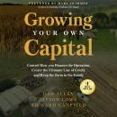 Growing Your Own Capital: Control How You Finance the Operation, Create the Ultimate Line of‬ ‭ Credit, and Keep the Farm in the Family Audiobook