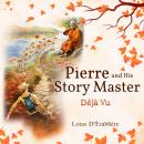 Pierre and His Story Master: Déjà Vu Audiobook