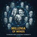 Millenia of Minds: Thinkers Who Rewired Humanity Audiobook