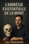 [French] - L'amnésie existentielle de la mort Audiobook