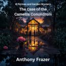 The Case of the Camellia Conundrum Audiobook