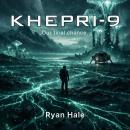 Khepri-9: Our final chance. Audiobook