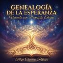 [Spanish] - Genealogía de la Esperanza: Viviendo con Propósito Eterno Audiobook