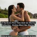 10 Hardcore First Time Anal sex Stories Collection - Erotica Short Sex Stories Audiobook
