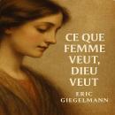 [French] - Ce Que Femme Veut, Dieu Veut Audiobook