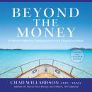 Beyond the Money: 8 Lifestyle Shifts for Entrepreneurs with 8 Figures or More Audiobook