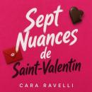 [French] - Sept Nuances de Saint-Valentin: Le gâteau livré à la mauvaise porte et autres histoires d’amour Audiobook