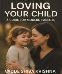 Loving your child: A Guide for Modern Parents Audiobook
