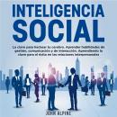 [Spanish] - Inteligencia Social: La clave para hackear tu cerebro. Aprender habilidades de gestión, comunicación y de interacción. Aprendiendo la clave para el éxito en las relaciones interpersonales Audiobook