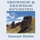 Erewhon & Erewhon Revisited Audiobook