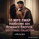 10 Wife Swap Hardcore Sex Romance Erotica Sex Stories Collection Audiobook