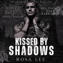 Kissed by Shadows: A Forced Proximity Dark Mafia Romance Audiobook